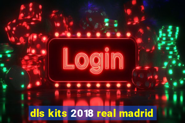 dls kits 2018 real madrid